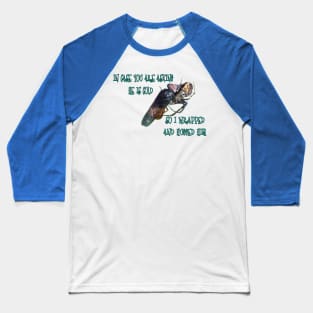 He Is Cold Baseball T-Shirt